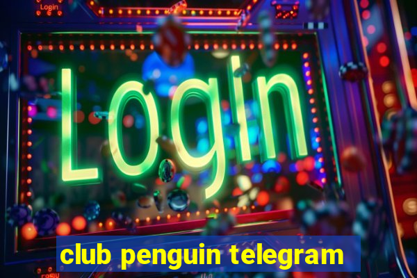 club penguin telegram